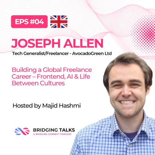 Bridging Talks Ep. 4 – Building a Global Freelance Career: Frontend, AI & Life Between Cultures | Joseph Allen