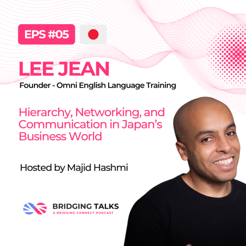 Bridging Talks Ep. 5 – Hierarchy, Networking, and Communication in Japan’s Business World | Lee Jean